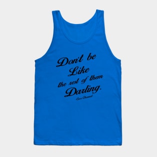 Don't be like the rest of them Darling Tank Top